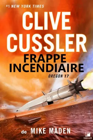 Clive Cussler, Mike Maden – Frappe incendiaire